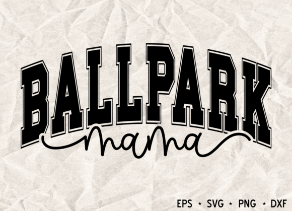 Ballpark Mama PNG, Baseball Mom SVG PNG