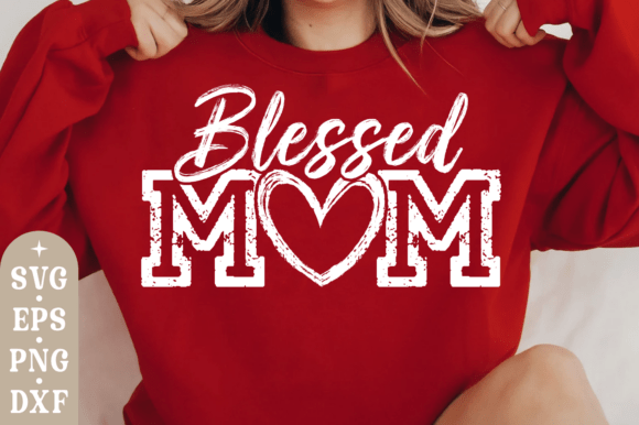 Blessed Mom Svg, A Perfect Gift for Mothers