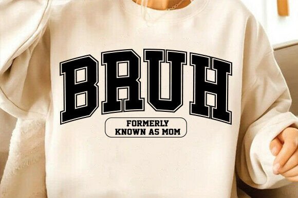 Review: Bruh Formerly Known As Mom SVG for Embroidery