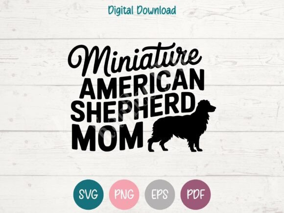Review: Miniature American Shepherd Mom SVG PNG
